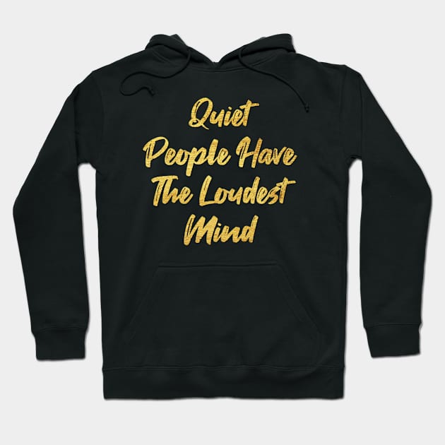 Quiet people have loudest mind Hoodie by BoogieCreates